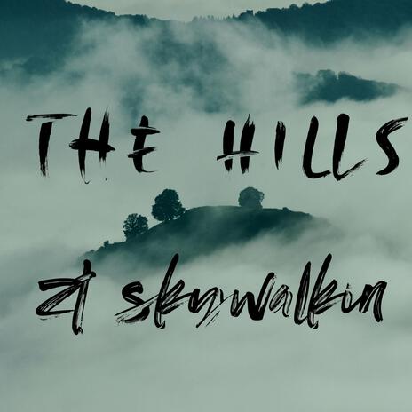 The Hills | Boomplay Music