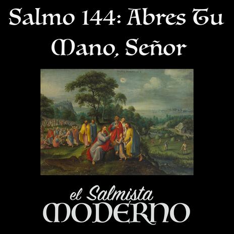 Salmo 144: Abres tú mano, Señor (17º Dom TO B) ft. Rebecca De La Torre | Boomplay Music