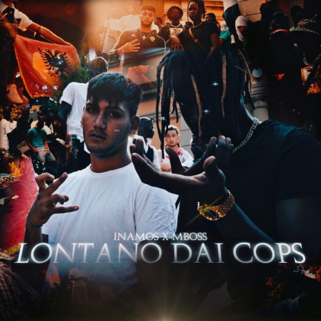 Lontano dai cops ft. MBoss | Boomplay Music