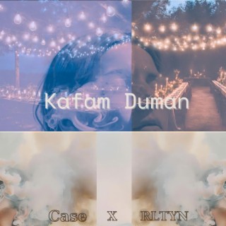 Kafam Duman ft. RLTYN lyrics | Boomplay Music