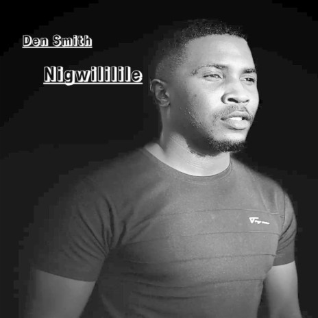 Nigwililile | Boomplay Music