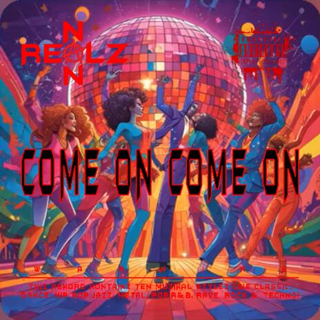 COME ON COME ON (P0P) | Boomplay Music