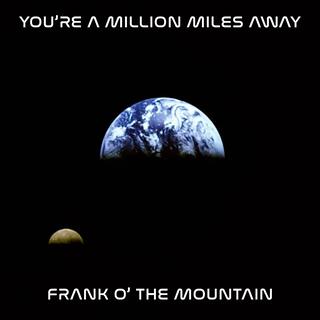 You're A Million Miles Away