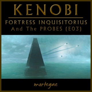 Kenobi - Fortress Inquisitorius and the probes (E03)