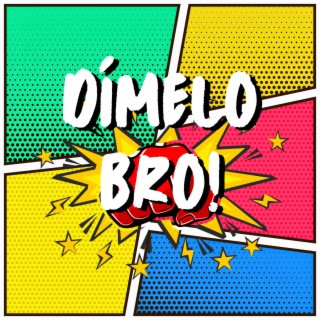 Dímelo Bro! lyrics | Boomplay Music