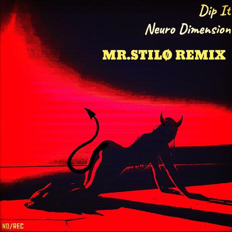 Dip It (MR. STILØ Remix) ft. MR. STILØ | Boomplay Music