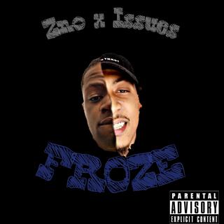 Froze