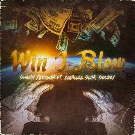 Win I Blow/Let Go ft. Solwax & Cadillac Slim | Boomplay Music