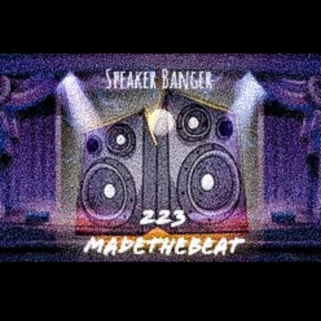 Speaker Banger