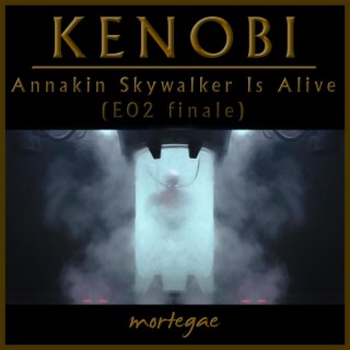 Kenobi - Annakin Skywalker Is Alive (E02 Finale)