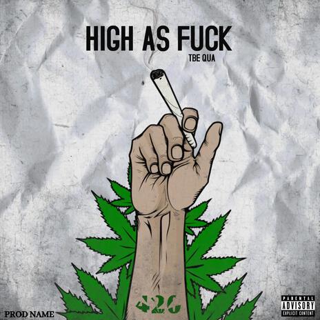 High As Fuck | Boomplay Music