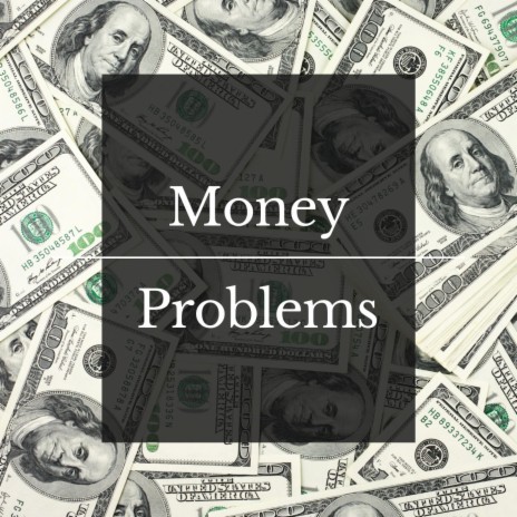 Money Problems | Boomplay Music