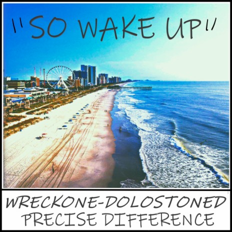 So Wake Up ft. DoloStoned & Precise Difference | Boomplay Music