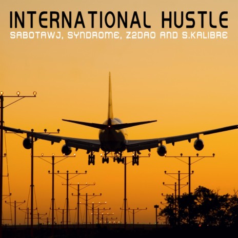 International Hustle (Radio Edit) ft. Sabotawj, Syndrome, Z2dao & Slap Up Mill