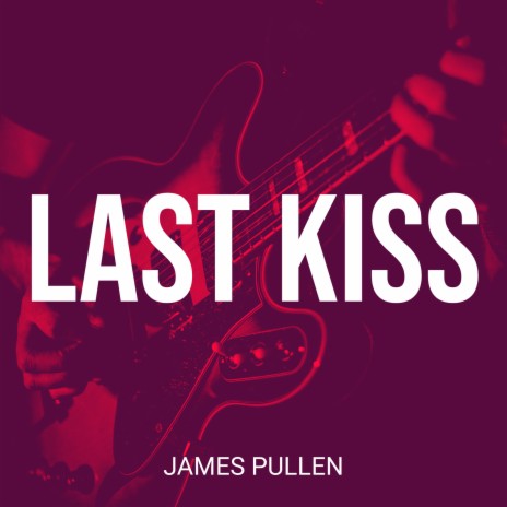 Last Kiss | Boomplay Music