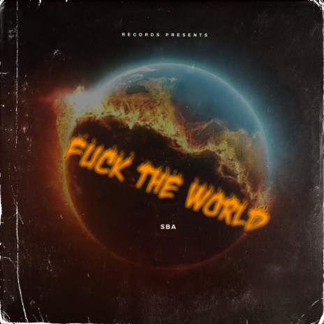 Fuck The World | Boomplay Music