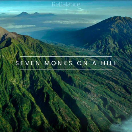 SEVEN MONKS ON A HILL | Boomplay Music