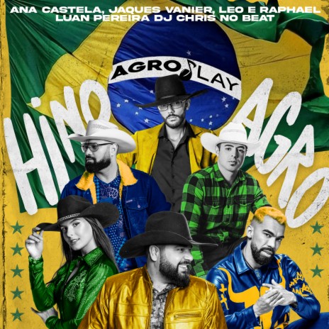 HINO AGRO ft. Léo & Raphael, DJ Chris no Beat, Luan Pereira, Jacques Vanier & AgroPlay | Boomplay Music