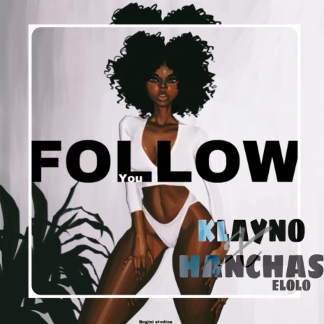 Follow you (Remix) ft. Hanchas Elolo | Boomplay Music