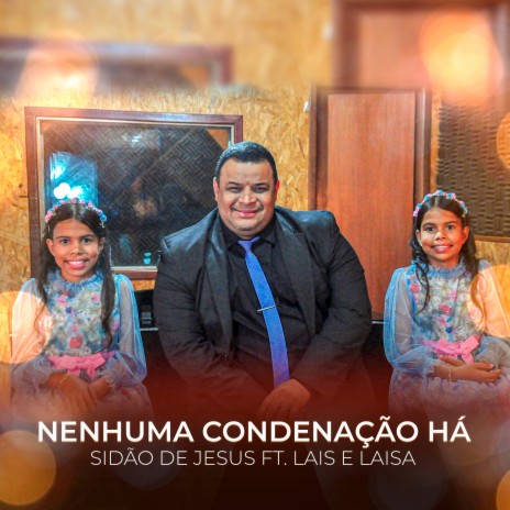 Nenhuma Condenação Há ft. Lais e Laisa | Boomplay Music