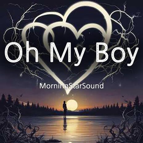 Oh My Boy | Boomplay Music