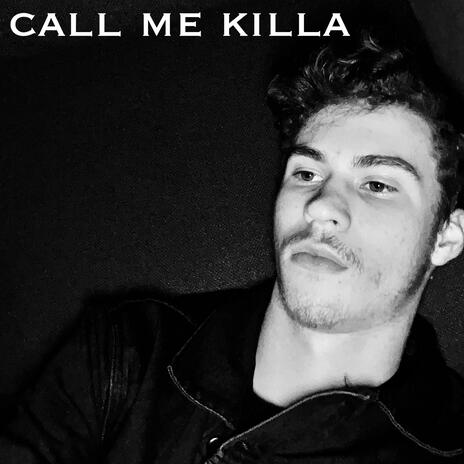 Call Me Killa | Boomplay Music