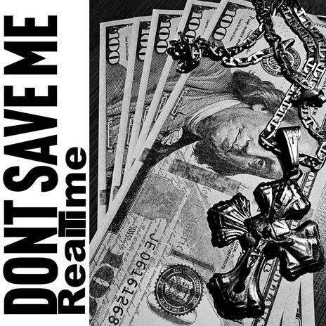 DONT SAVE ME | Boomplay Music