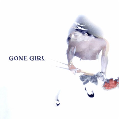 Gone Girl | Boomplay Music