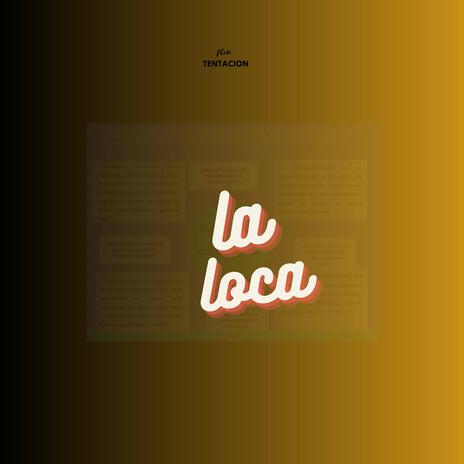 La Loca | Boomplay Music