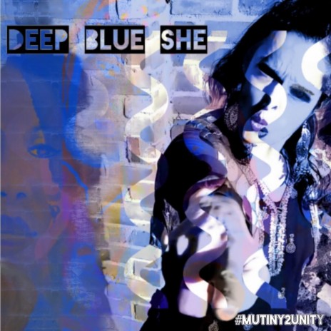 Deep Blue She (The #Mutiny2unity #Metoo Wemix) | Boomplay Music