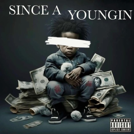 Since A Youngin | Boomplay Music