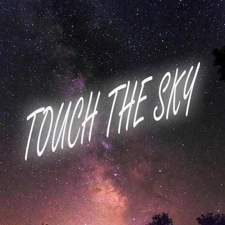 TOUCH THE SKY | Boomplay Music