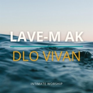 Lave-m Ak Dlo Vivan