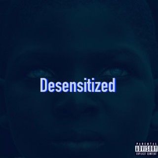 Desensitized