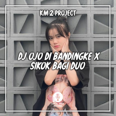 DJ Ojo Di Bandingke X Sikok Bagi Duo Remix Viral Tiktok