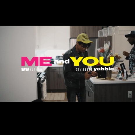 Me N You ft. SieteGang Yabbie | Boomplay Music