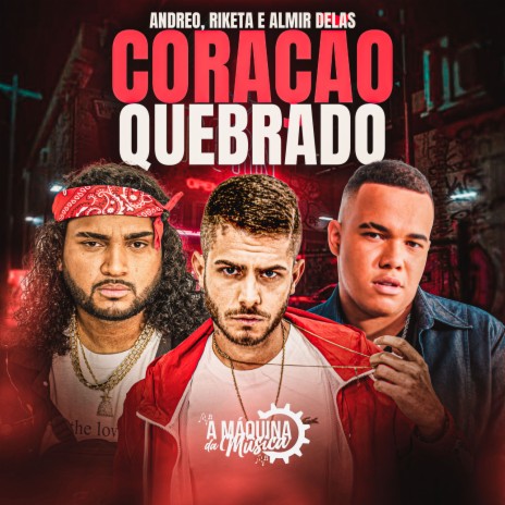 Coração Quebrado ft. Riketa & Almir delas | Boomplay Music