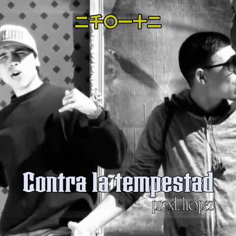 Contra la tempestad ft. Niutom & Hopez | Boomplay Music