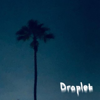Droplet (Demo) lyrics | Boomplay Music