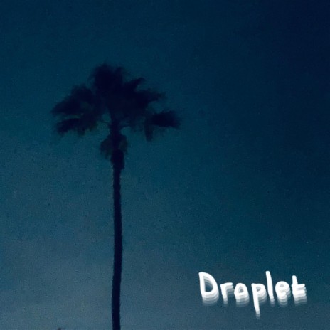 Droplet (Demo) | Boomplay Music