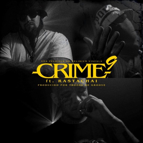 CRIME #9 ft. Rastachai & Trozos DE Groove | Boomplay Music