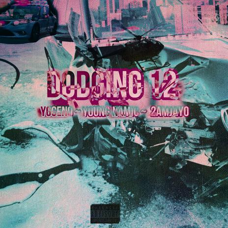 Dodging 12 ft. Young Namic & 2amjayo | Boomplay Music