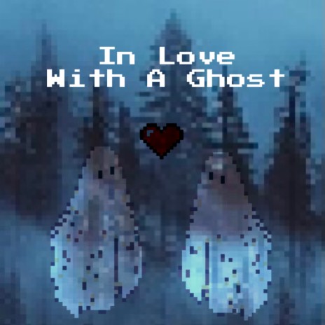 In Love With A Ghost | Boomplay Music