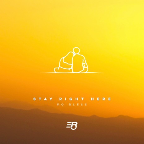 Stay Right Here | Boomplay Music