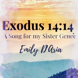 Exodus 14:14 : A Song For My Sister Genée