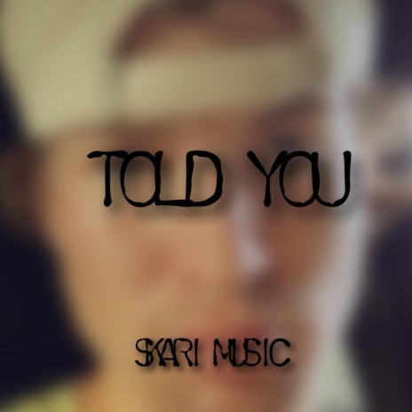 Told you | Boomplay Music