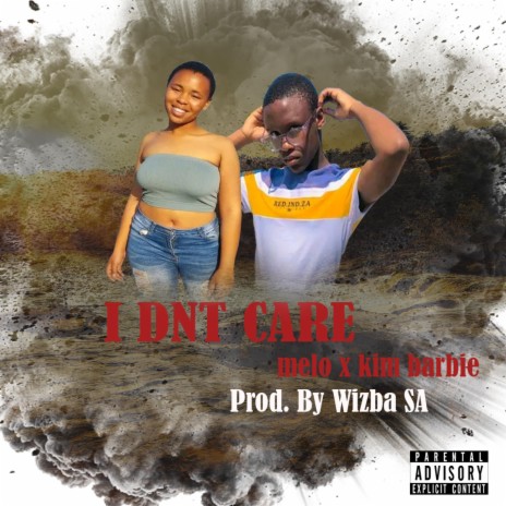 I dont care ft. Melo features Kim barbie | Boomplay Music