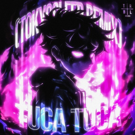 Tuca Tuca (TOKYOSLEEP Remix) ft. Nulteex, TOKYOSLEEP & MC Roba Cena