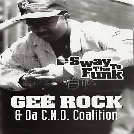 Download Gee Rock & Tha Cnd Coalition album songs: Sway To Da Funk Ep |  Boomplay Music