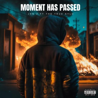 MOMENT HAS PASSED ft. The TRUE Sylo lyrics | Boomplay Music